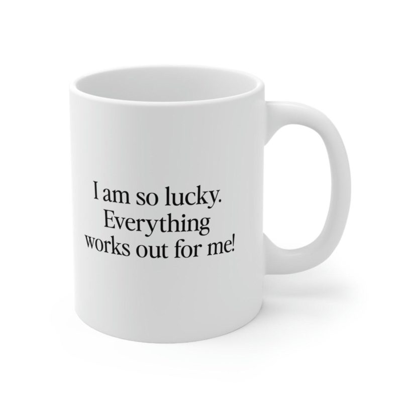 mug that says i am so lucky