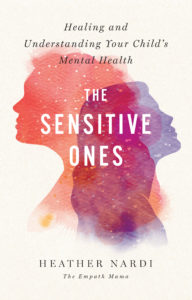 The book cover of The Sensitive Ones by Heather Nardi